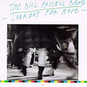 The Bill Frisell Band- Lookout for hope