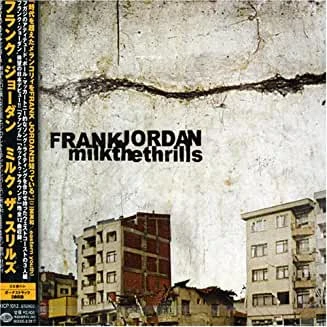 Frank Jordan-Milk the thrills